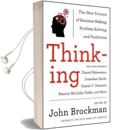 Thinking: The new Science of Decision-Making, Problem-Solving, and Prediction Audiobook download free by John Brockman