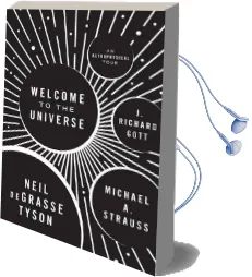 Welcome to the Universe: An Astrophysical Tour Audiobook download free by Neil Degrasse Tyson