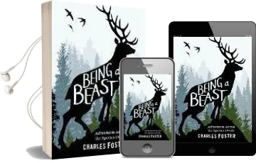 Being a Beast: Adventures Across the Species Divide Audiobook download free by Charles Foster