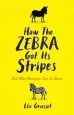 Audiobook How the Zebra got its Stripes: Tales From the Weird and Wonderful World of Evolution author Léo Grasset