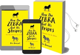 How the Zebra got its Stripes: Tales From the Weird and Wonderful World of Evolution Audiobook download free by Léo Grasset