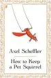 Audiobook How to Keep a pet Squirrel author Axel Scheffler