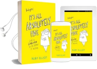 It'S all Absolutely Fine: Life is Complicated, so I'Ve Drawn it Instead Audiobook download free by Ruby Elliot