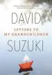 Audiobook Letters to my Grandchildren: Wisdom and Inspiration From one of the Most Important Thinkers on the Planet author David Suzuki