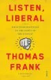Audiobook Listen, Liberal: Or, What Ever Happened to the Party of the People? author Thomas Frank