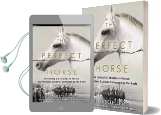 Perfect Horse: The Daring U.S. Mission to Rescue the Priceless Stallions Kidnapped by the Nazis Audiobook download free by Elizabeth Letts