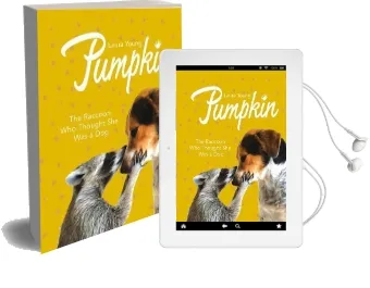 Pumpkin: The Raccoon who Thought she was a dog Audiobook download free by Laura Young