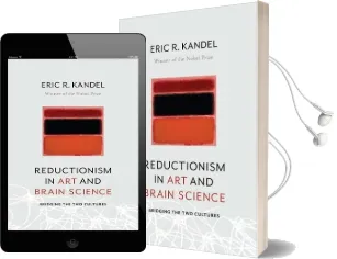 Reductionism in art and Brain Science: Bridging the two Cultures Audiobook download free by Eric R. Kandel