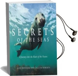 Secrets of the Seas: A Journey Into the Heart of the Oceans Audiobook download free by Callum Roberts
