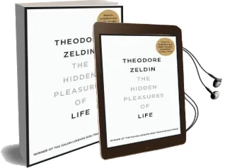 The Hidden Pleasures of Life: A new way of Remembering the Past and Imagining the Future Audiobook download free by Theodore Zeldin