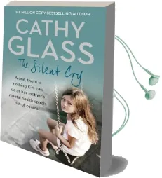 The Silent cry: There is Little kim can do as her Mother'S Mental Health Spirals out of Control Audiobook download free by Cathy Glass