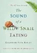 Audiobook The Sound of a Wild Snail Eating author Elisabeth Tova Bailey