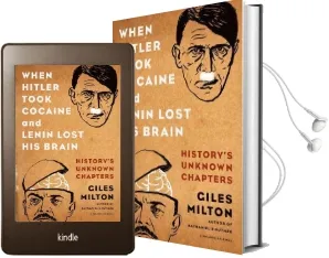 When Hitler Took Cocaine and Lenin Lost his Brain: History'S Unknown Chapters Audiobook download free by Giles Milton