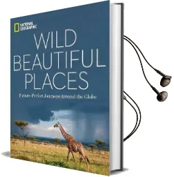 Wild Beautiful Places: 50 Picture-Perfect Travel Destinations Around the Globe Audiobook download free by National Geographic