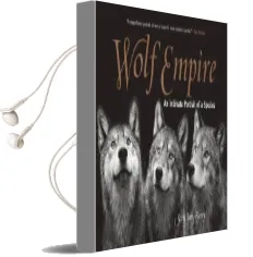 Wolf Empire: An Intimate Portrait of a Species Audiobook download free by Scott Ian Barry