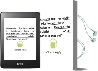 Becoming the Narcissist'S Nightmare: How to Devalue and Discard the Narcissist While Supplying Yourself Audiobook download free by Shahida Arabi