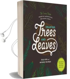 Drawing Trees and Leaves: Observing and Sketching the Natural World Audiobook download free by Michael Wojtech