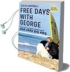 Free Days With George: Learning Life'S Little Lessons From one Very big dog Audiobook download free by Colin T. Campbell