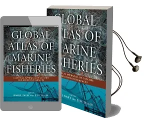 Global Atlas of Marine Fisheries: A Critical Appraisal of Catches and Ecosystem Impacts Audiobook download free by Daniel Pauly