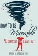 Audiobook How to be Miserable: 40 Strategies you Already use author Randy J. Paterson