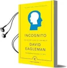 Incognito: The Secret Lives of the Brain Audiobook download free by David Eagleman