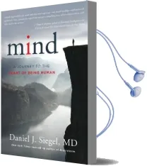 Mind: A Journey to the Heart of Being Human Audiobook download free by Daniel J. Siegel