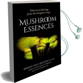Mushroom Essences Audiobook download free by Robert Dale Rogers