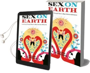 Sex on Earth: A Journey Through Nature'S Most Intimate Moments Audiobook download free by Jules Howard