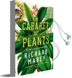 The Cabaret of Plants: Botany and the Imagination Audiobook download free by Richard Mabey