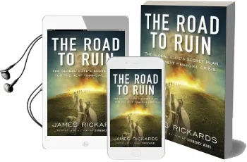 The Road to Ruin: The Global Elites' Secret Plan for the Next Financial Crisis Audiobook download free by James Rickards