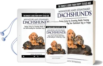 Dachshunds - the Owner'S Guide From Puppy to old age - Choosing, Caring For, Grooming, Health, Training and Understanding Your Standard or Miniature Dachshund dog Audiobook download free by Alex Seymour