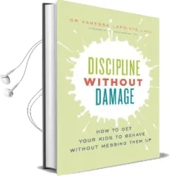 Discipline Without Damage: How to get Your Kids to Behave Without Messing Them up Audiobook download free by Vanessa Lapointe
