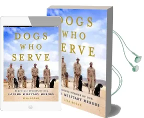Dogs who Serve: Incredible Stories of our Canine Military Heroes Audiobook download free by Lisa Rogak