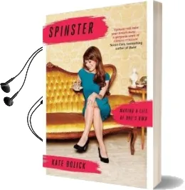 Spinster: Making a Life of One'S own Audiobook download free by Kate Bolick