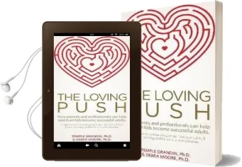 The Loving Push: How Parents and Professionals can Help Spectrum Kids Become Successful Adults Audiobook download free by Temple Grandin