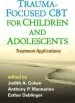 Audiobook Trauma-Focused cbt for Children and Adolescents: Treatment Applications author Judith A. Cohen