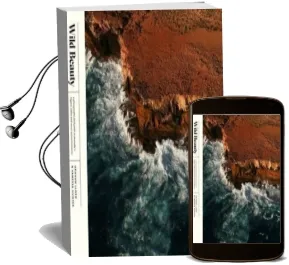 Wild Beauty: A Photographic Field Guide to Australia'S Biggest, Oldest and Rarest Natural Treasures Audiobook download free by Vanessa Hunter