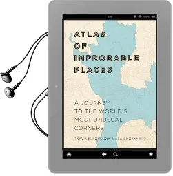 Atlas of Improbable Places: A Journey to the World'S Most Unusual Corners Audiobook download free by Travis Elborough