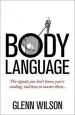 Audiobook Body Language: The Signals you Don'T Know You'Re Sending, and how to Master Them author Glenn Wilson