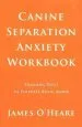 Audiobook Canine Separation Anxiety Workbook: Training Dogs to Tolerate Being Alone author James O'Heare