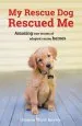 Audiobook My Rescue dog Rescued me: Amazing True Stories of Adopted Canine Heroes author Sharon Ward Keeble