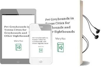 Pet Greyhounds in Towns & Cities: For Greyhounds and Other Sighthounds Audiobook download free by Mary Fox