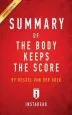 Audiobook Summary of the Body Keeps the Score: By Bessel van der Kolk M.D. Includes Analysis author Instaread Summaries