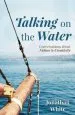 Audiobook Talking on the Water: Conversations About Nature and Creativity author Jonathan White