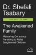 Audiobook The Awakened Family: A Revolution in Parenting author Dr Shefali Tsabary