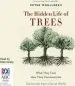 Audiobook The Hidden Life of Trees: What They Feel, how They Communicate - Discoveries From a Secret World author Peter Wohlleben