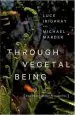 Audiobook Through Vegetal Being: Two Philosophical Perspectives author Luce Irigaray