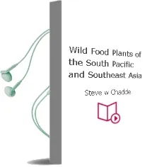 Wild Food Plants of the South Pacific and Southeast Asia Audiobook download free by Steve W Chadde