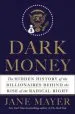 Audiobook Dark Money: The Hidden History of the Billionaires Behind the Rise of the Radical Right author Jane Mayer