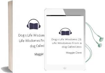 Dog'S Life Wisdoms: 21 Life Wisdomes From a dog Called Jess Audiobook download free by Maggie Dent